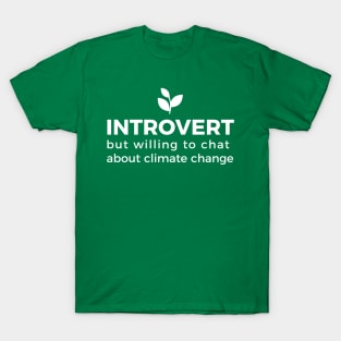 Climate change advocate but introverted T-Shirt